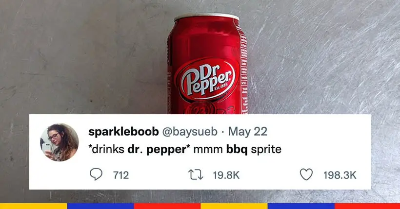 On a regoûté au Dr Pepper pour voir si c’était bien du Sprite saveur BBQ